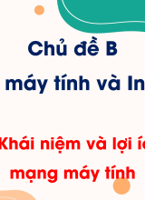 Chủ đề B - Bài 1. Khái niệm và lợi ích của mạng máy tính